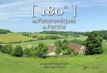 Couverture du livre « 180° les panoramiques du Perche » de Christophe Aubert aux éditions La Mesange Bleue