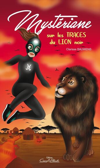 Couverture du livre « Mystériane sur les traces du lion noir » de Clarisse Bauwens et Estelle Lafitte et Typhon Jack aux éditions Editions Corne Blanche