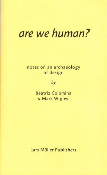 Couverture du livre « Are we human? the archeology of design » de  aux éditions Lars Muller