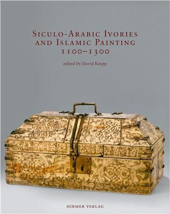 Couverture du livre « Siculo-arabic ivories and islamic painting 1100 1300 » de Knipp David aux éditions Hirmer