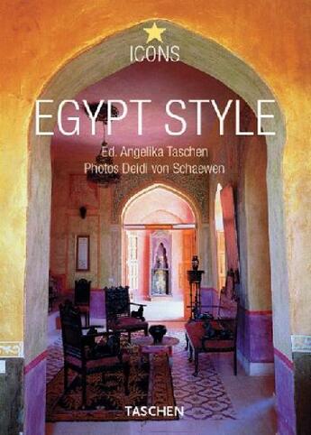 Couverture du livre « Egypt style » de Angelika Taschen et Deidi Von Schaewen aux éditions Taschen