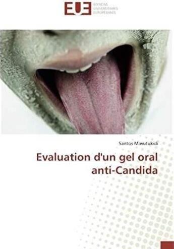 Couverture du livre « Evaluation d'un gel oral anti-candida » de Mavutukidi Santos aux éditions Editions Universitaires Europeennes