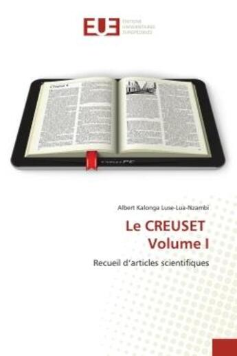 Couverture du livre « Le creuset volume i - recueil d'articles scientifiques » de Kalonga Luse-Lua-Nza aux éditions Editions Universitaires Europeennes