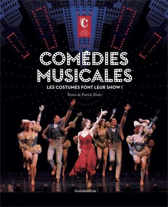 Couverture du livre « Comédies musicales ; les costumes font leur show ! » de Patrick Niedo aux éditions Silvana