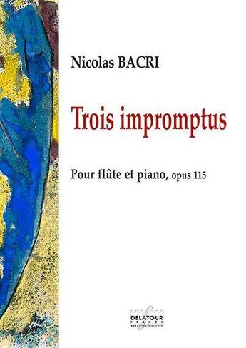 Couverture du livre « Trois impromptus pour flute et piano » de Nicolas Bacri aux éditions Delatour