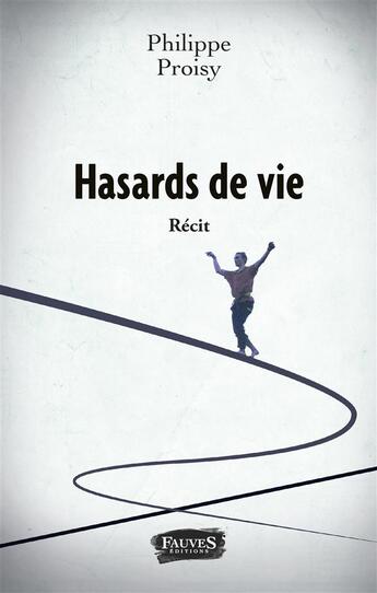 Couverture du livre « Hasards de vie » de Philippe Proisy aux éditions Fauves