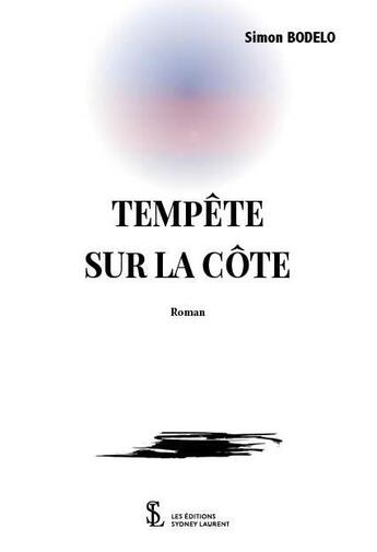 Couverture du livre « Tempete sur la cote » de Bodelo Simon aux éditions Sydney Laurent