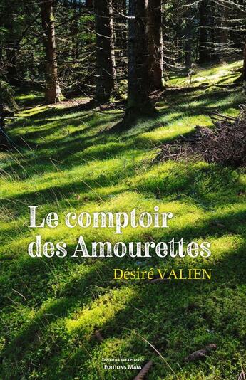 Couverture du livre « Le comptoir des amourettes » de Desire Valien aux éditions Editions Maia