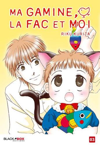 Couverture du livre « Ma gamine, la fac et moi t.3 » de Riku Kurita aux éditions Black Box