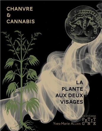 Couverture du livre « Chanvre et cannabis ; la plante aux deux visages » de Yves-Marie Allain aux éditions Locus Solus