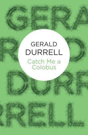 Couverture du livre « Catch Me a Colobus » de Gerald Durrell aux éditions Macmillan Bello Digital