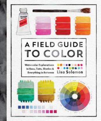 Couverture du livre « A field guide to color » de Solomon Lisa aux éditions Random House Us