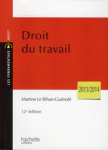 Couverture du livre « Droit du travail (édition 2013/2014) » de Martine Le Bihan Guénolé aux éditions Hachette Education