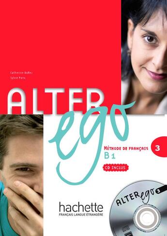 Couverture du livre « Alter ego 3 : méthode de français ; niveau B1 ; livre de l'élève » de Catherine Dollez et Sylvie Pons aux éditions Hachette Fle