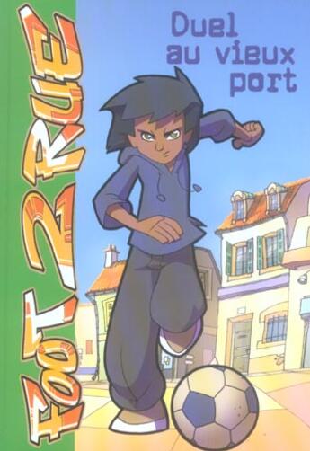 Couverture du livre « Foot 2 rue Tome 1 : duel au vieux port » de Michel Leydier aux éditions Hachette Jeunesse