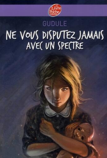 Couverture du livre « Ne vous disputez jamais avec un spectre » de Gudule/Jozelon aux éditions Le Livre De Poche Jeunesse