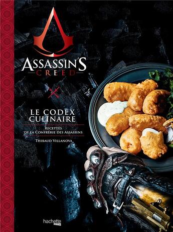 Couverture du livre « Assassin's Creed : le codex culinaire ; recettes de la confrérie des assassins » de Thibaud Villanova aux éditions Hachette Pratique