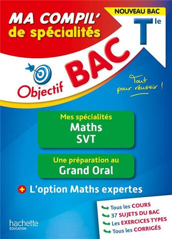 Couverture du livre « Objectif bac : ma compil' de spécialités : maths, SVT + grand oral + option maths expertes ; terminale (édition 2023) » de Isabelle De Lisle et Sylvie Beauthier et Eric Barbazo et Nadine Billa et Maxime Cauchois et Manon Corbin aux éditions Hachette Education