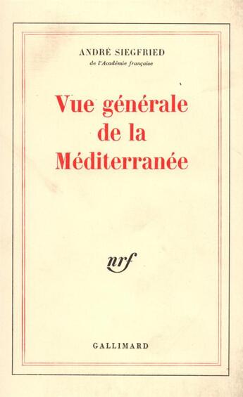 Couverture du livre « Vue generale de la mediterranee » de Andre Siegfried aux éditions Gallimard