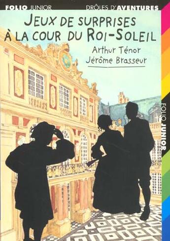 Couverture du livre « Jeux de surprises à la cour du Roi-Soleil » de Arthur Tenor et Jerome Brasseur aux éditions Gallimard-jeunesse