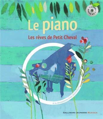 Couverture du livre « Les rêves de petit cheval ; à la découverte du piano » de Leigh Sauerwein aux éditions Gallimard-jeunesse