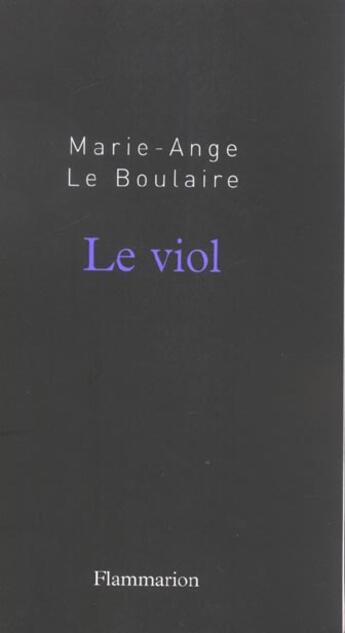 Couverture du livre « Le viol » de Marie-Ange Le Boulaire aux éditions Flammarion