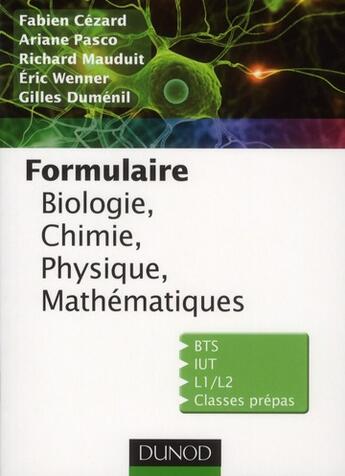 Couverture du livre « Formulaire : biologie, chimie, physique, mathématiques » de  aux éditions Dunod
