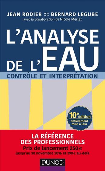 Couverture du livre « L'analyse de l'eau ; eaux naturelles, eaux résiduaires, eau de mer (10e édition) » de Jean Rodier et Bernard Legube aux éditions Dunod