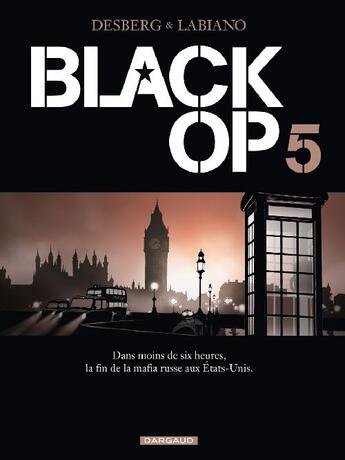 Couverture du livre « Black OP - saison 1 Tome 5 » de Hugues Labiano et Stephen Desberg aux éditions Dargaud