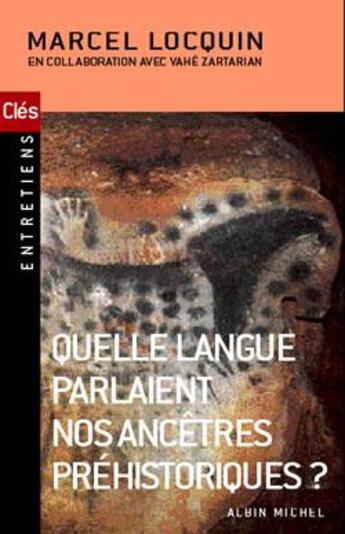 Couverture du livre « Quelle langue parlaient nos ancêtres préhistoriques ? » de Marcel V. Locquin aux éditions Albin Michel