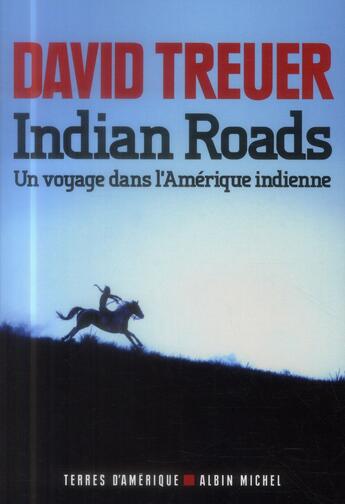 Couverture du livre « Indian roads ; un voyage dans l'Amérique indienne » de Treuer David aux éditions Albin Michel