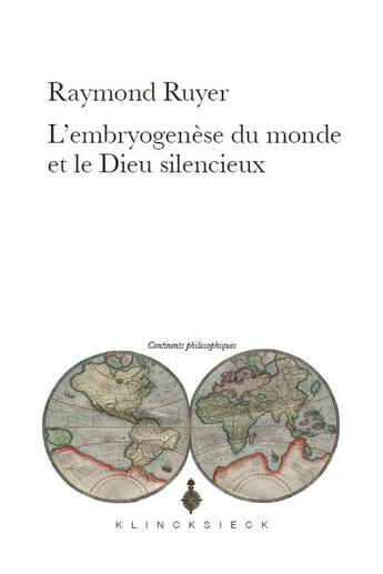 Couverture du livre « L'embryogenèse du monde et le dieu silencieux » de Raymond Ruyer aux éditions Klincksieck