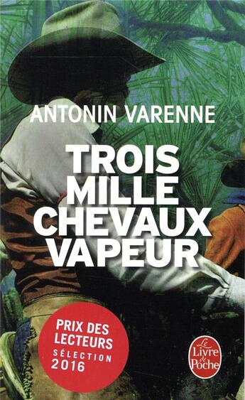 Couverture du livre « Trois mille chevaux-vapeur » de Antonin Varenne aux éditions Le Livre De Poche