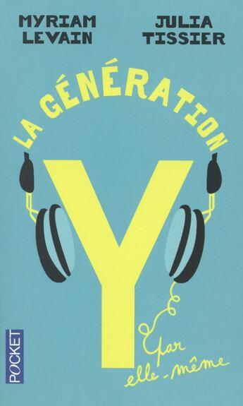 Couverture du livre « La génération y par elle-même » de Myriam Levain aux éditions Pocket