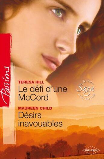 Couverture du livre « Le défi d'une McCord ; désirs inavouables » de Teresa Hill et Maureen Child aux éditions Harlequin