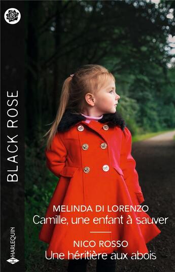 Couverture du livre « Camille, une enfant à sauver ; Une héritière aux abois » de Melinda Di Lorenzo et Nico Rosso aux éditions Harlequin