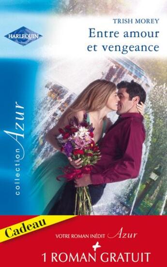 Couverture du livre « Entre amour et vengeance ; l'été de la passion » de Morey Trish et Rosemary Gibson aux éditions Harlequin