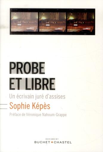 Couverture du livre « Probe et libre ; une écrivaine juré de cour d'assises » de Sophie Kepes aux éditions Buchet Chastel