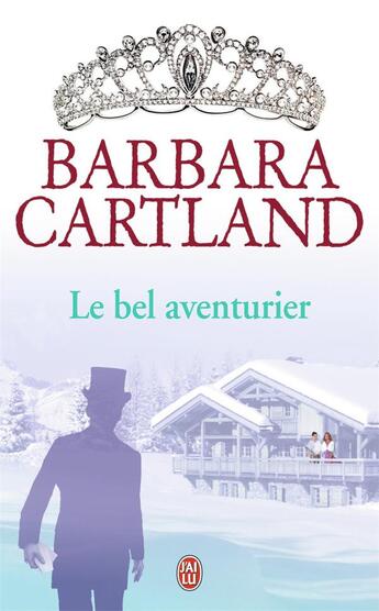 Couverture du livre « Le bel aventurier » de Barbara Cartland aux éditions J'ai Lu