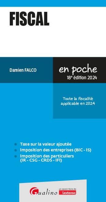 Couverture du livre « Fiscal : Toute la fiscalité applicable en 2024 (18e édition) » de Falco Damien aux éditions Gualino