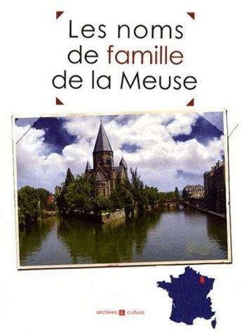 Couverture du livre « Les noms de famille de la Meuse » de  aux éditions Archives Et Culture