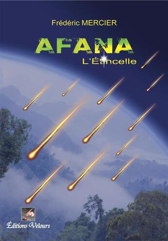 Couverture du livre « Afana L'Etincelle » de Frederic Mercier aux éditions Velours