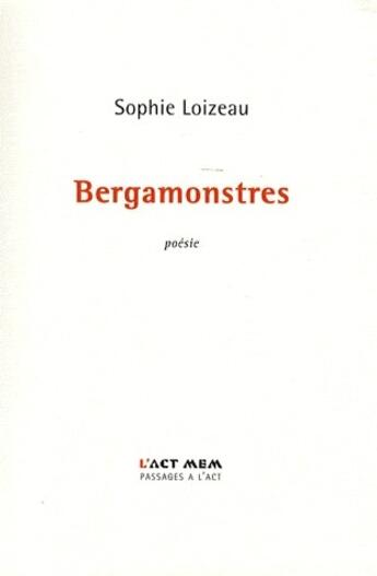 Couverture du livre « Bergamonstres » de Sophie Loizeau aux éditions Act Mem