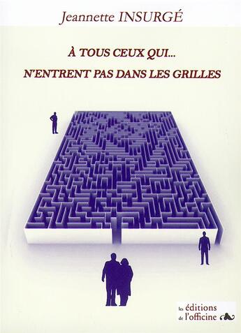 Couverture du livre « À tous ceux qui... n'entrent pas dans les grilles » de Jeannette Insurge aux éditions L'officine