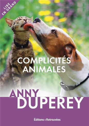 Couverture du livre « Complicités animales » de Anny Duperey aux éditions Les Editions Retrouvees