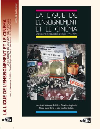 Couverture du livre « La Ligue de l'enseignement et le cinéma. : Une histoire de l'éducation à l'image (1945-1989) » de Gimello-Mesplomb F. aux éditions Afrhc