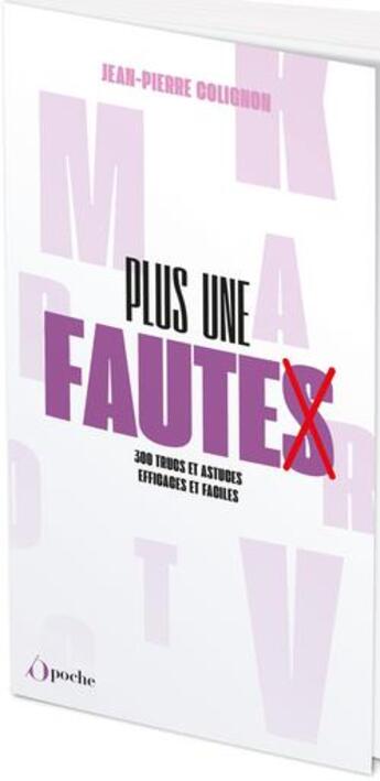 Couverture du livre « Plus une faute : 300 trucs et astuces efficaces et faciles » de Jean-Pierre Colignon aux éditions L'opportun