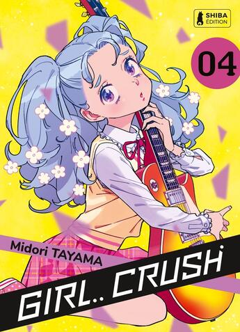 Couverture du livre « Girl crush Tome 4 » de Midori Tayama aux éditions Shiba Edition