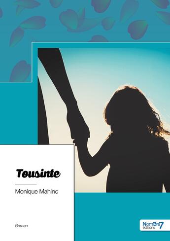 Couverture du livre « Tousinte » de Monique Mahinc aux éditions Nombre 7