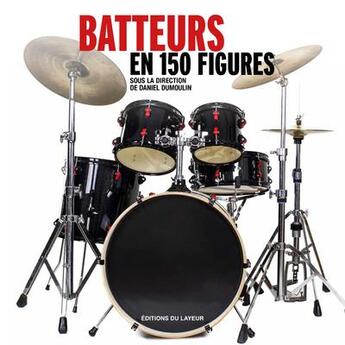 Couverture du livre « Batteurs en 150 figures » de Daniel Dumoulin aux éditions Le Layeur